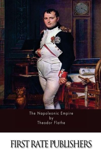 Cover for Theodor Flathe · The Napoleonic Empire (Paperback Book) (2016)