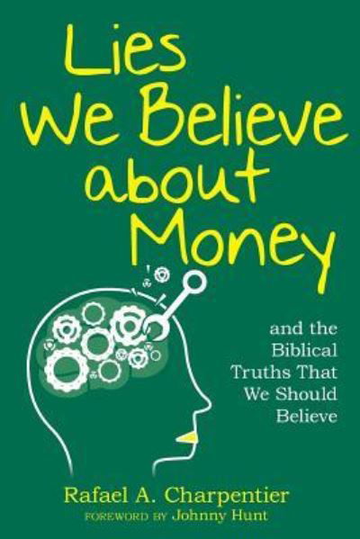 Cover for Rafael a Charpentier · Lies We Believe about Money (Pocketbok) (2016)