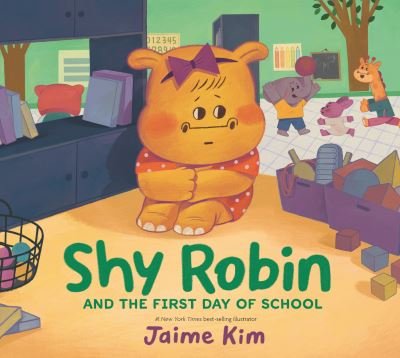 Cover for Jaime Kim · Shy Robin and the First Day of School (Gebundenes Buch) (2023)