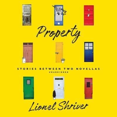 Cover for Lionel Shriver · Property (CD) (2018)