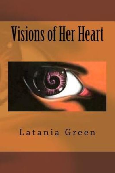Cover for Latania Green · Visions of Her Heart (Pocketbok) (2018)
