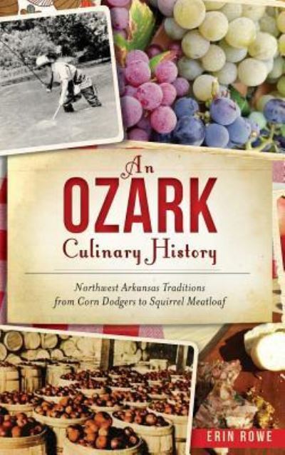 Cover for Erin Rowe · An Ozark Culinary History (Hardcover Book) (2017)