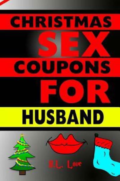 Cover for B L Love · Christmas Sex Coupons for Husband (Paperback Book) (2016)