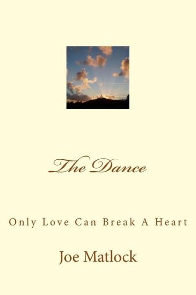 The Dance - Joe Matlock - Livros - Createspace Independent Publishing Platf - 9781542730297 - 31 de janeiro de 2017