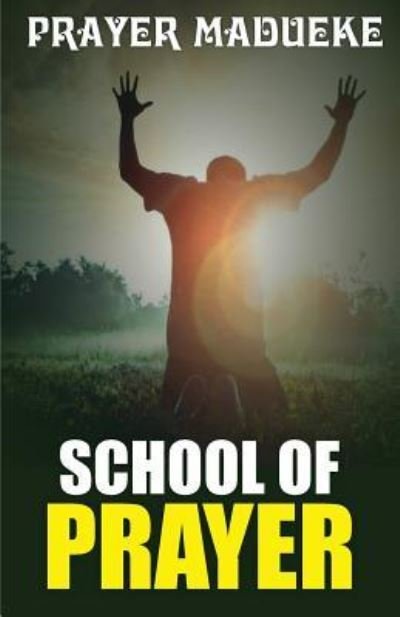 Cover for Pst Prayer M Madueke · School of Prayer (Paperback Book) (2017)