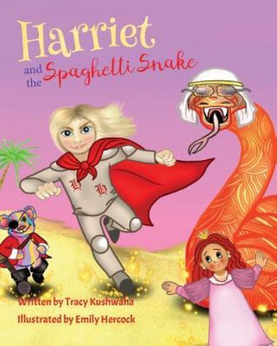 Cover for Tracy Kushwaha · Harriet and the Spaghetti Snake (Paperback Book) (2017)