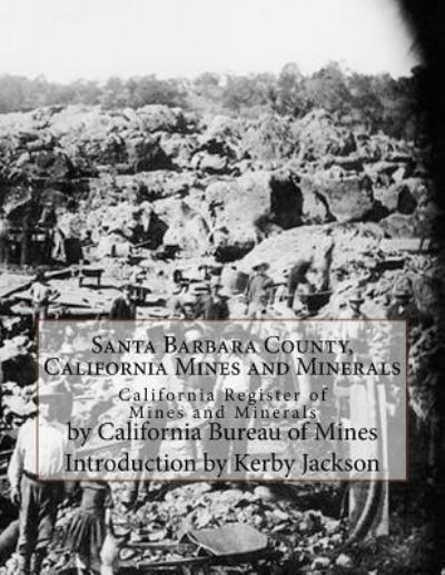 Cover for California Bureau of Mines · Santa Barbara County, California Mines and Minerals (Paperback Book) (2017)