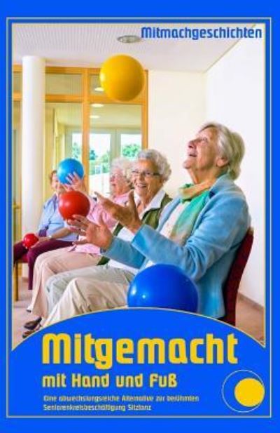 Mitgemacht mit Hand und Fuss - Diverse' - Books - Createspace Independent Publishing Platf - 9781548712297 - July 8, 2017