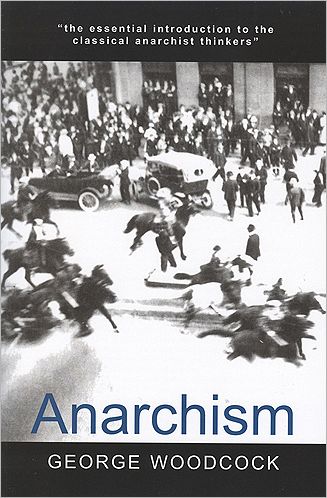 Cover for George Woodcock · Anarchism (Paperback Book) (2004)