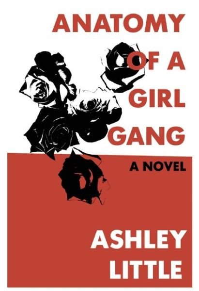 Cover for Ashley Little · Anatomy of a Girl Gang (Paperback Book) (2014)