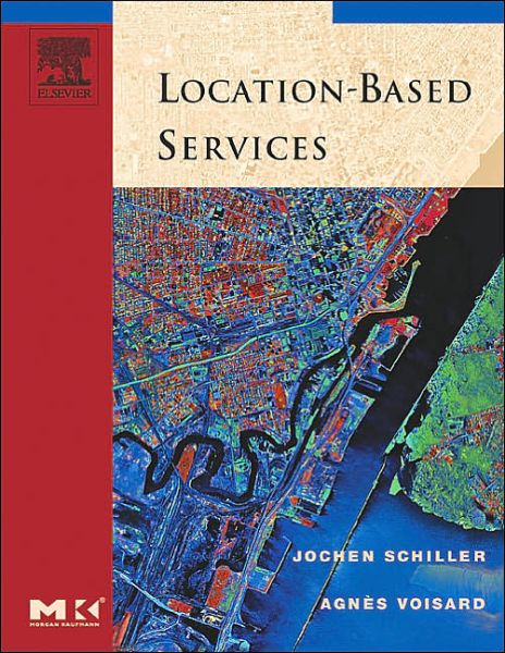 Cover for Schiller · Location-Based Services - The Morgan Kaufmann Series in Data Management Systems (Hardcover Book) (2004)