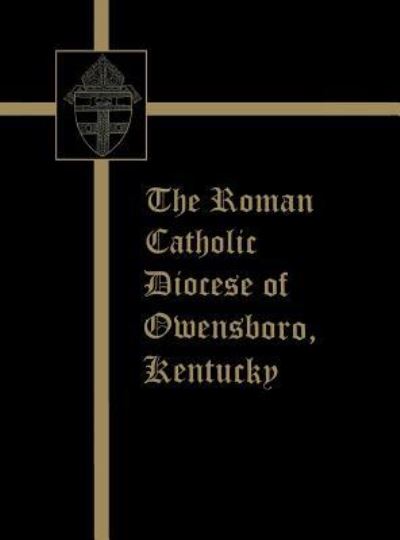 Cover for Turner Publishing · The Roman Catholic Diocese of Owensboro, Kentucky (Hardcover Book) (1994)