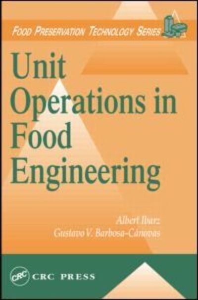 Cover for Ibarz, Albert (University of Lleida, Lleida, Spain) · Unit Operations in Food Engineering - Food Preservation Technology (Hardcover bog) (2002)