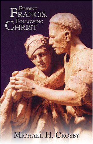 Cover for Michael H. Crosby · Finding Francis, Following Christ (Paperback Book) (2008)