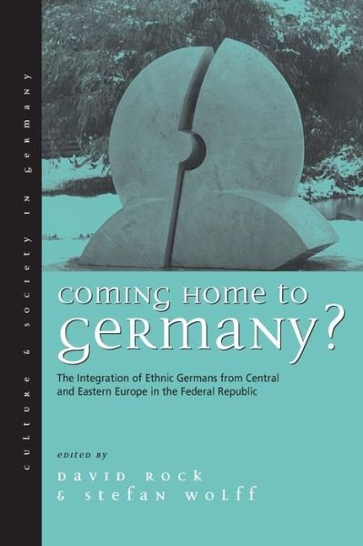 Cover for David Rock · Coming Home to Germany?: The Integration of Ethnic Germans from Central and Eastern Europe in the Federal Republic since 1945 - Culture &amp; Society in Germany (Taschenbuch) (2002)