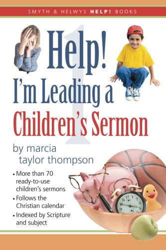 Cover for Marcia Taylor Thompson · Help! I'm Leading a Children's Sermon: Volume 1: Advent to Transfiguration (Smyth &amp; Helwys Help! Books) (Taschenbuch) (2013)