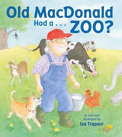 Cover for Iza Trapani · Old MacDonald Had a . . . Zoo? - Iza Trapani's Extended Nursery Rhymes (Hardcover bog) (2017)
