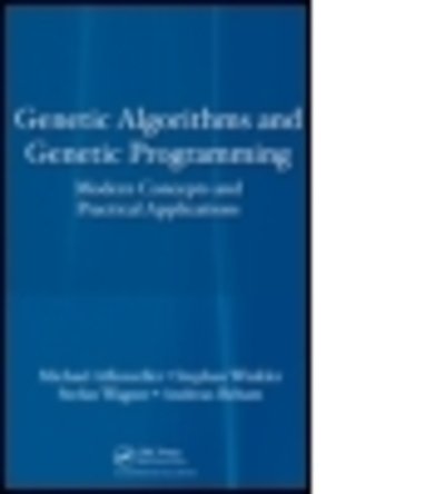 Cover for Affenzeller, Michael (Johannes Kepler University of Linz, Austria) · Genetic Algorithms and Genetic Programming: Modern Concepts and Practical Applications - Numerical Insights (Innbunden bok) (2009)