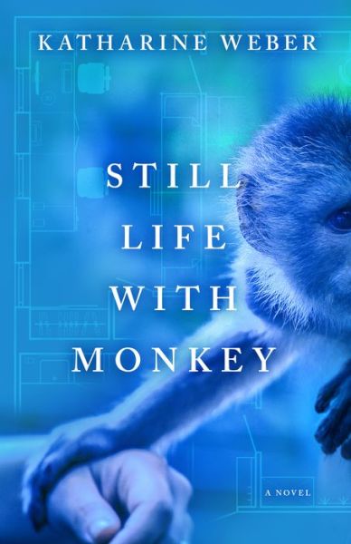 Cover for Katharine Weber · Still Life with Monkey (Paperback Book) (2018)