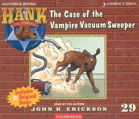 Cover for John R. Erickson · The Case of the Vampire Vacuum Sweeper (Hank the Cowdog) #29 (Audiobook (CD)) [Unabridged edition] (2002)