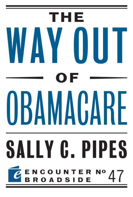 Cover for Sally C. Pipes · The Way Out of Obamacare (Paperback Book) (2016)