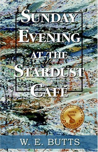 Cover for W. E. Butts · Sunday Evening at the Stardust Cafe' (Paperback Book) (2006)