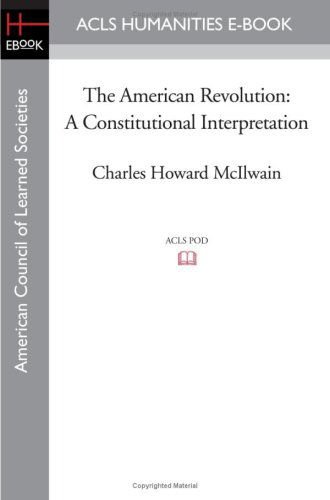 Cover for Charles Howard Mcilwain · The American Revolution: a Constitutional Interpretation (Acls Humanities E-book) (Taschenbuch) (2008)