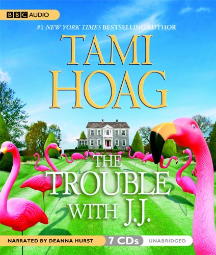 Cover for Tami Hoag · The Trouble with J. J. (Audiobook (CD)) [Unabridged edition] (2009)