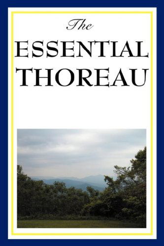 The Essential Thoreau - Henry David Thoreau - Books - Wilder Publications - 9781604593297 - April 13, 2008