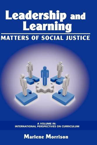 Cover for Marlene Morrison · Leadership and Learning: Matters of Social Justice (Hc) (International Perspectives on Curriculum) (Hardcover Book) (2009)