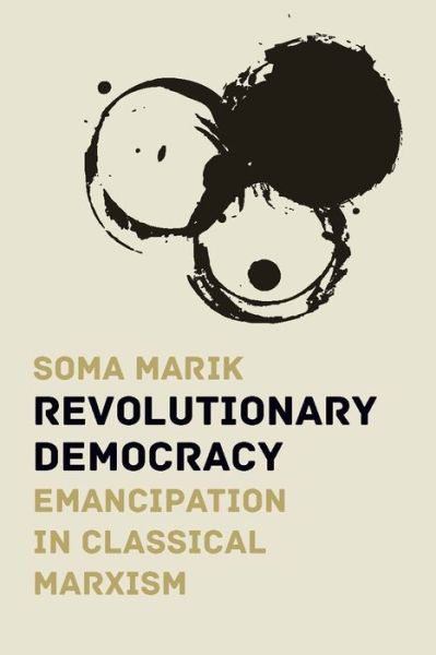 Cover for Soma Marik · Revolutionary democracy emancipation in classical marxism (Book) (2018)