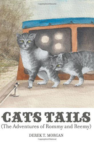 Cover for Derek T. Morgan · Cats Tails (The Adventures of Rommy and Reemy) (Paperback Book) (2011)