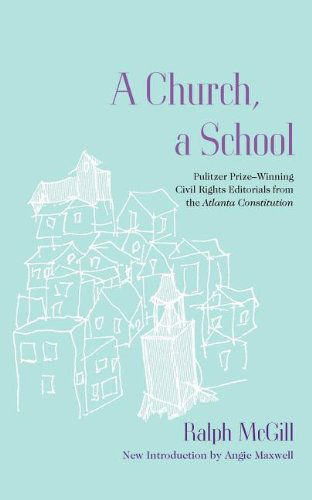 Cover for Ralph Mcgill · A Church, a School: Pulitzer Prize-winning Civil Rights Editorials from the Atlanta Constitution (Southern Classics) (Pocketbok) [New edition] (2012)