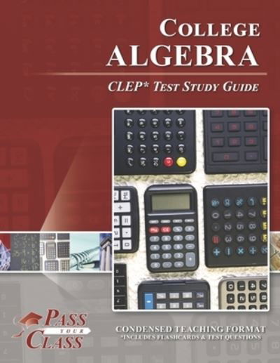 Cover for PassYourClass · College Algebra CLEP Test Study Guide (Paperback Book) (2020)