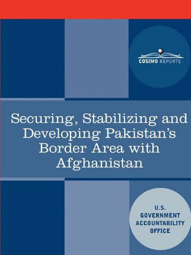 Cover for U. S. Government Accountability Office · Securing, Stabilizing and Developing Pakistan's Border Area with Afghanistan (Paperback Book) (2010)