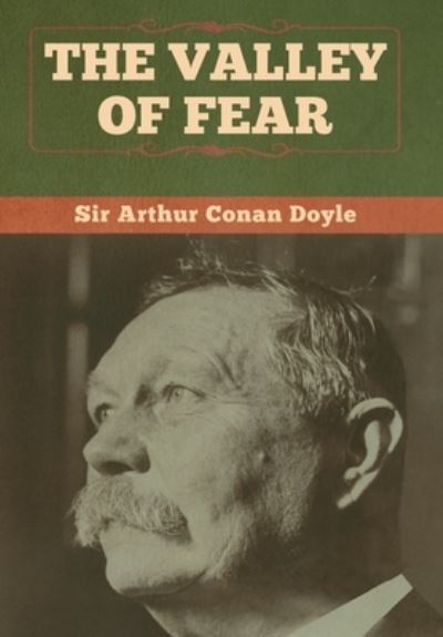 The Valley of Fear - Sir Arthur Conan Doyle - Books - Bibliotech Press - 9781618958297 - January 6, 2020