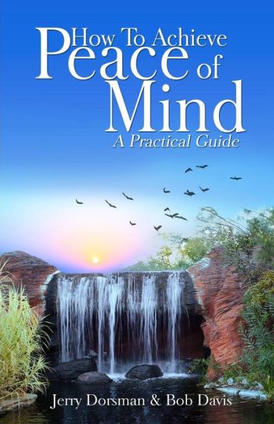 Cover for Bob Davis · How to Achieve Peace of Mind: a Practical Guide (Paperback Book) (2014)