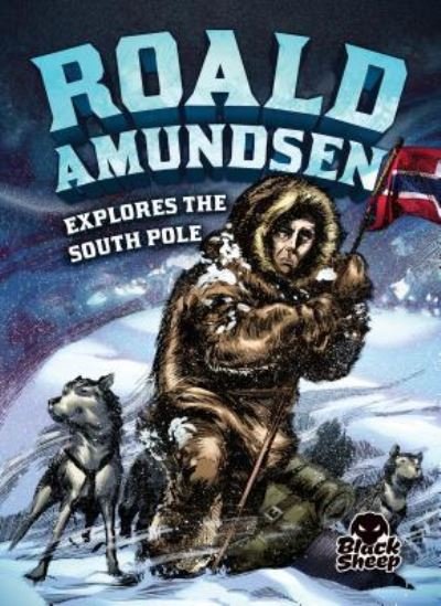 Cover for Nel Yomtov · Roald Amundsen Explores the South Pole (Paperback Book) (2015)