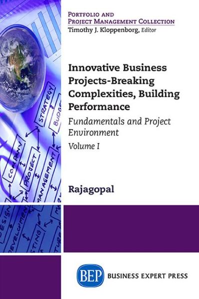 Cover for Rajagopal · Innovative Business Projects: Breaking Complexities, Building Performance, Volume I: Fundamentals and Project Environment (Taschenbuch) (2016)