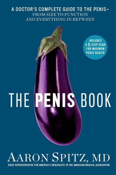 Cover for Aaron Spitz · The Penis Book: A Doctor’s Complete Guide to the Penis - From Size to Function and Everything in Between (Paperback Bog) (2018)