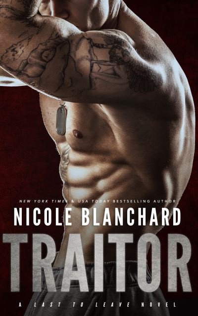 Cover for Nicole Blanchard · Traitor: A Last to Leave Novel - First to Fight Series (Paperback Book) (2018)
