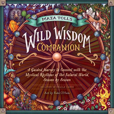 Cover for Maia Toll · Maia Toll's Wild Wisdom Companion: A Guided Journey into the Mystical Rhythms of the Natural World, Season by Season (Hardcover bog) (2021)