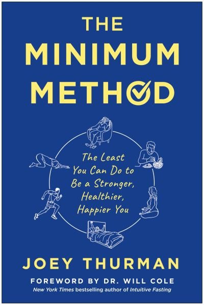Cover for Joey Thurman · The Minimum Method: The Least You Can Do to Be a Stronger, Healthier, Happier You (Inbunden Bok) (2022)
