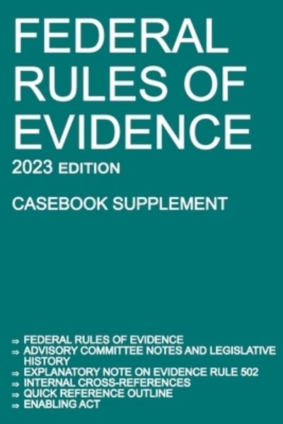 Federal Rules of Evidence; 2023 Edition - Michigan Legal Publishing Ltd. - Książki - Michigan Legal Publishing Ltd. - 9781640021297 - 1 listopada 2022