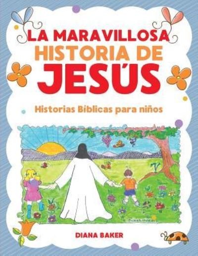 Cover for Diana Baker · La Maravillosa Historia de Jesus (Paperback Book) (2017)