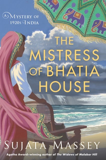 Cover for Sujata Massey · The Mistress of Bhatia House (Hardcover Book) (2023)