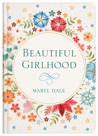 Cover for Mabel Hale · Beautiful Girlhood (Hardcover Book) (2020)