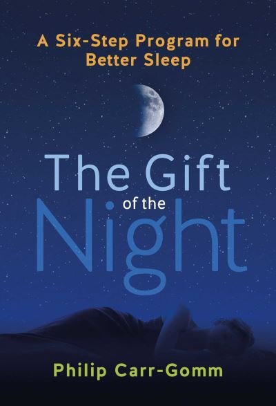 Cover for Philip Carr-Gomm · The Gift of the Night: A Six-Step Program for Better Sleep (Paperback Book) (2023)