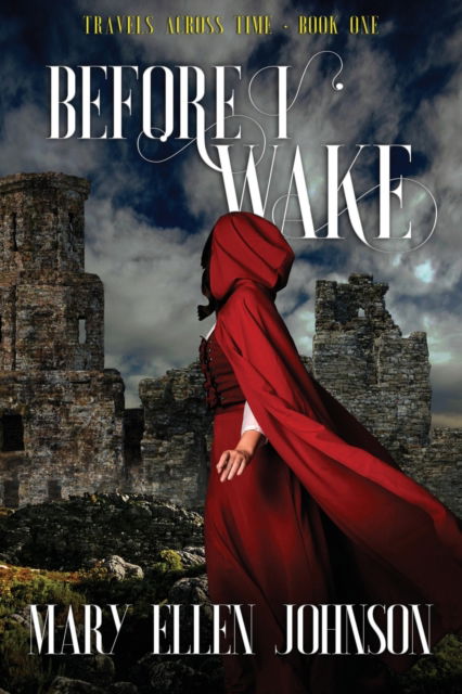 Cover for Mary Ellen Johnson · Before I Wake - Travels Across Time (Paperback Book) (2024)