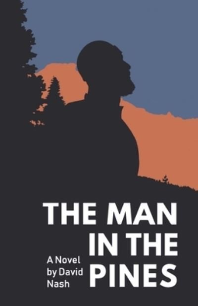 Cover for David Nash · The Man in the Pines (Pocketbok) (2020)